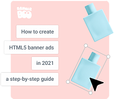 How to create HTML5 banner ads – a step-by-step guide